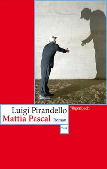 Luigi Pirandello, Mattia Pascal, roman, buch, glück dopplelleben, täuschung